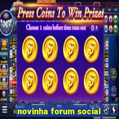 novinha forum social