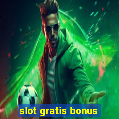 slot gratis bonus