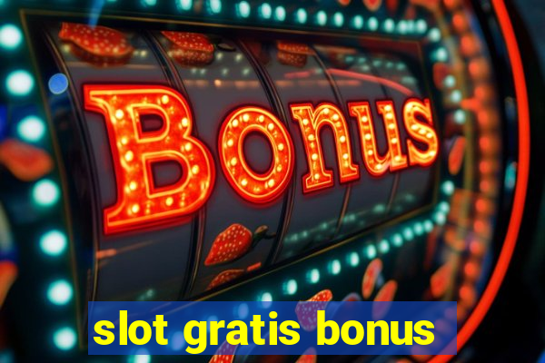 slot gratis bonus