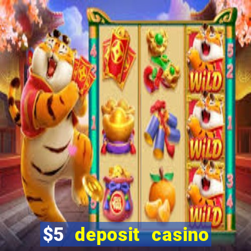 $5 deposit casino nz 2019