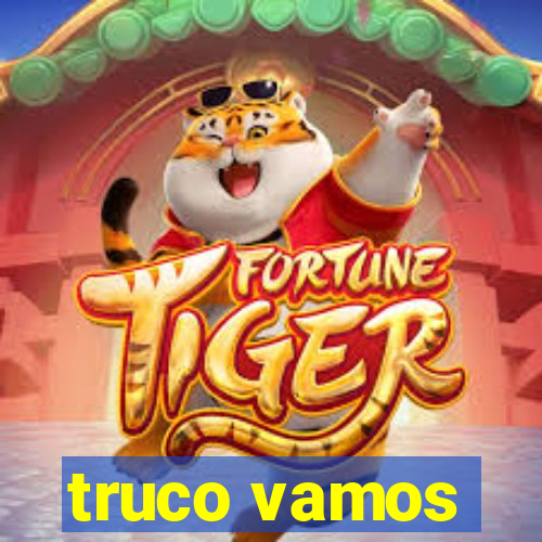 truco vamos