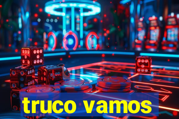 truco vamos