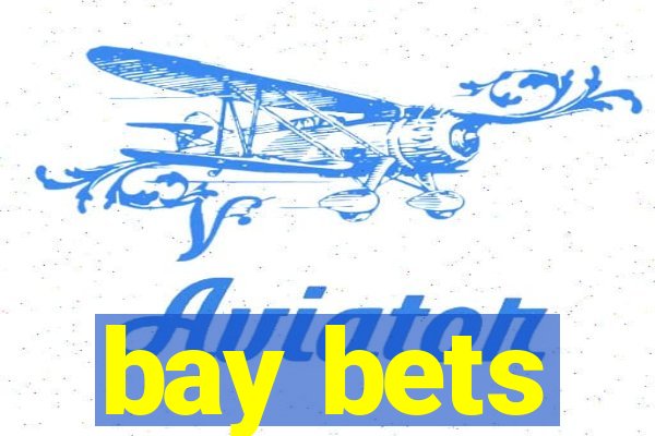 bay bets