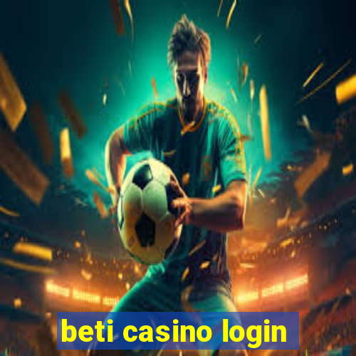 beti casino login