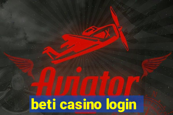 beti casino login