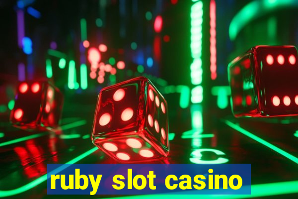 ruby slot casino