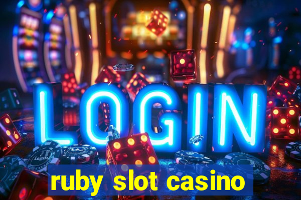 ruby slot casino