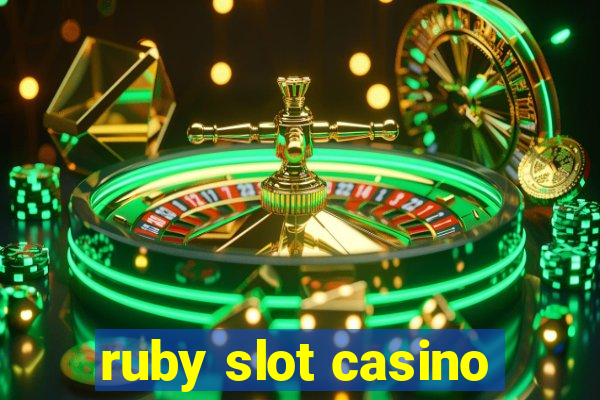 ruby slot casino