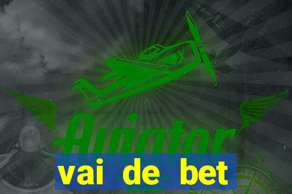 vai de bet deposito minimo