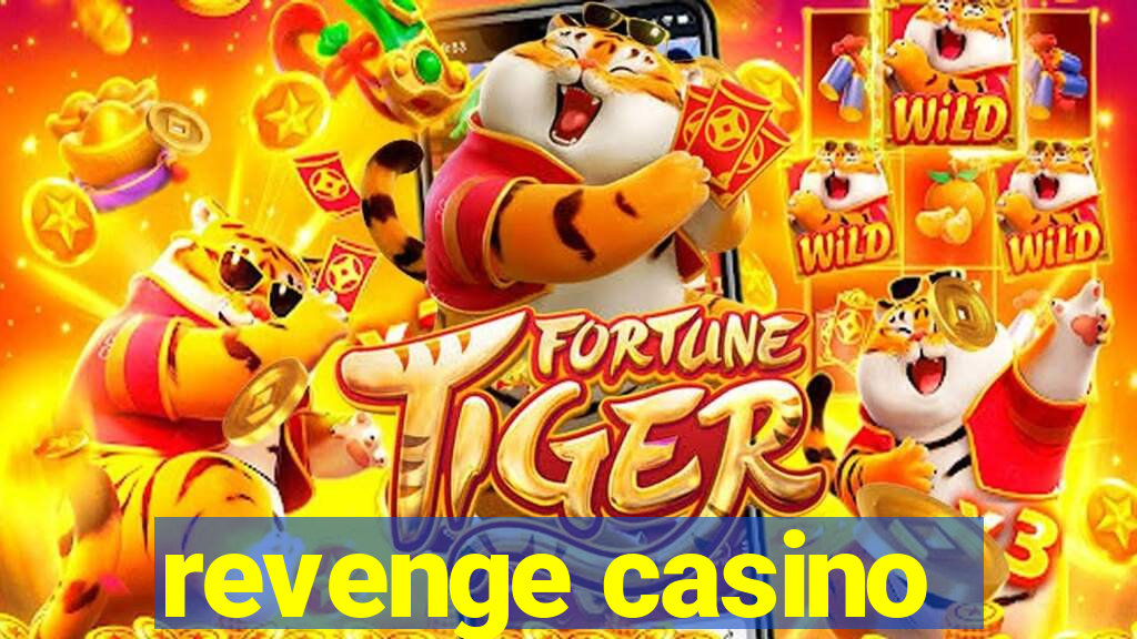 revenge casino