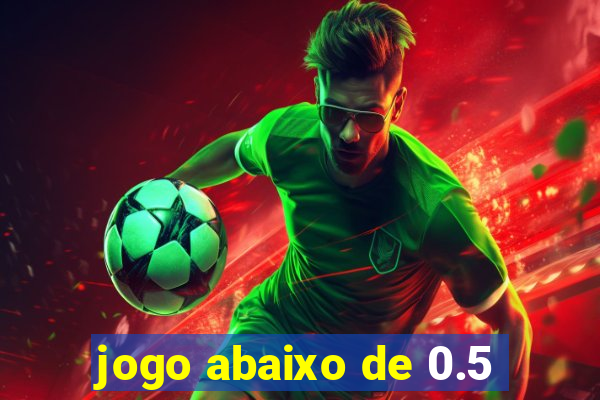 jogo abaixo de 0.5