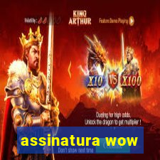 assinatura wow