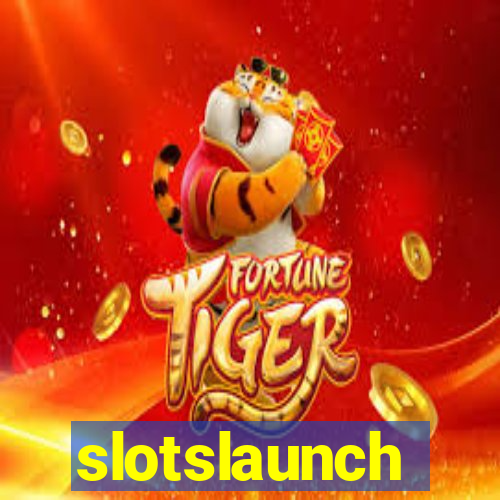 slotslaunch