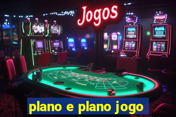 plano e plano jogo