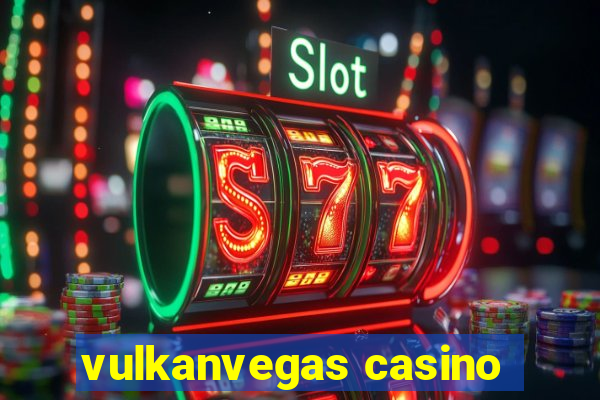 vulkanvegas casino