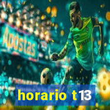 horario t13