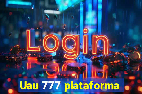 Uau 777 plataforma