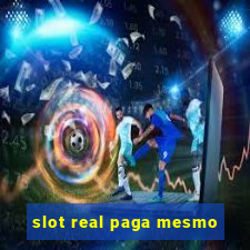 slot real paga mesmo