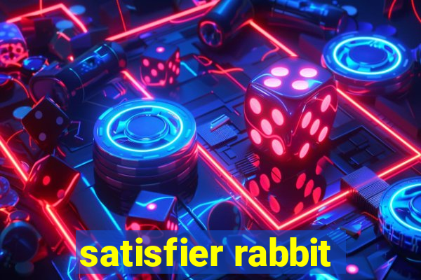 satisfier rabbit