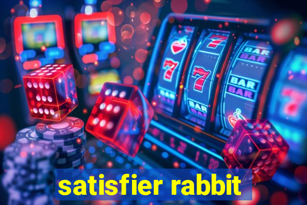 satisfier rabbit