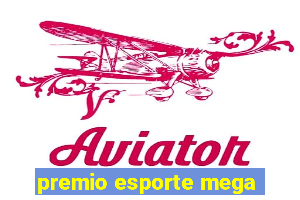 premio esporte mega