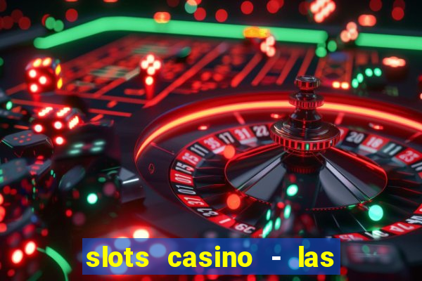 slots casino - las vegas slots apk