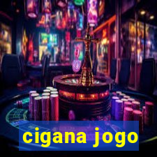 cigana jogo