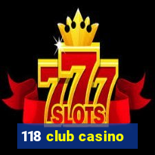 118 club casino