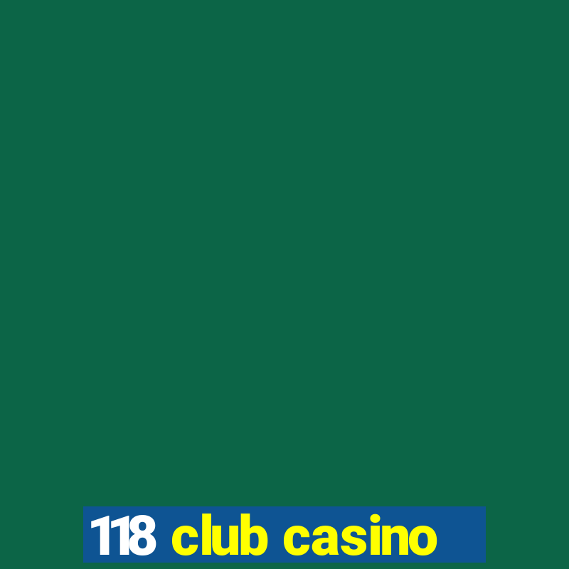 118 club casino