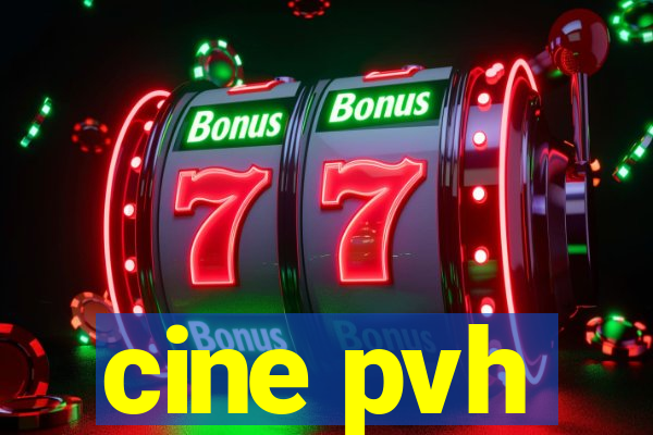 cine pvh