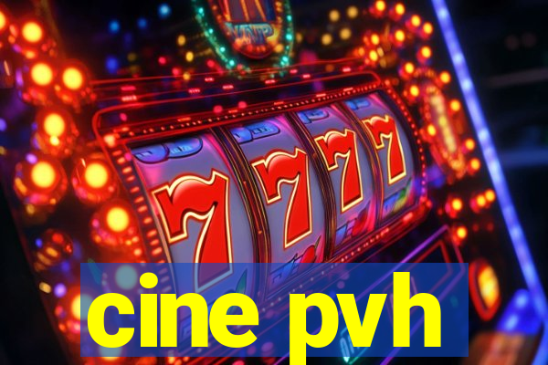 cine pvh