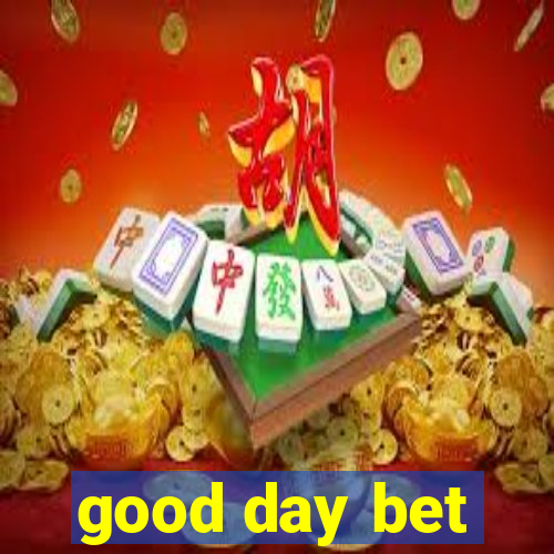 good day bet