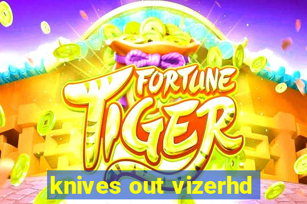 knives out vizerhd