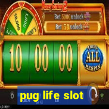 pug life slot