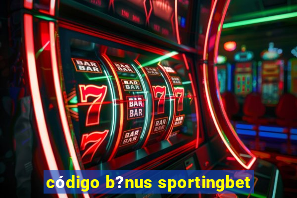 código b?nus sportingbet