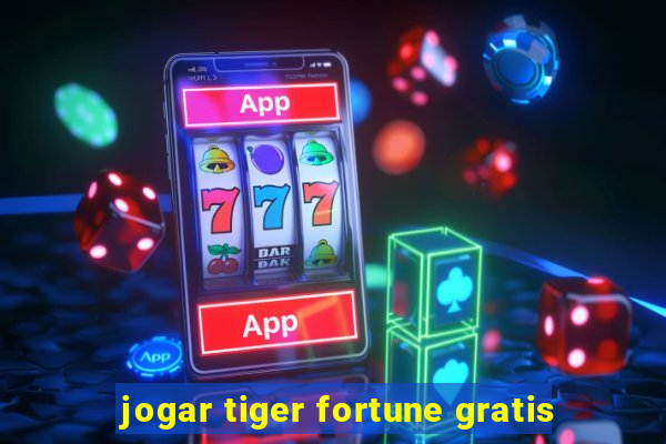 jogar tiger fortune gratis