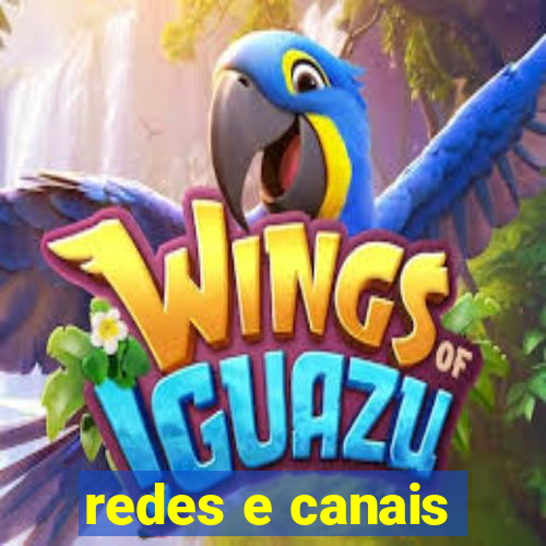 redes e canais