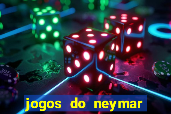 jogos do neymar para ganhar dinheiro