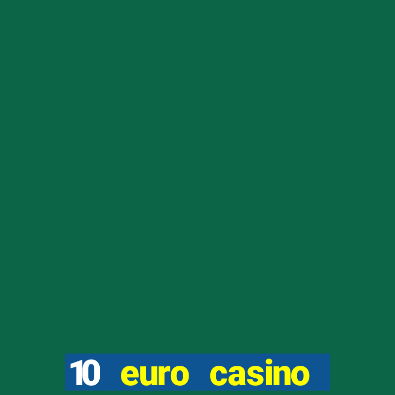 10 euro casino bonus ohne einzahlung 2022