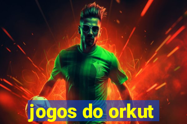 jogos do orkut