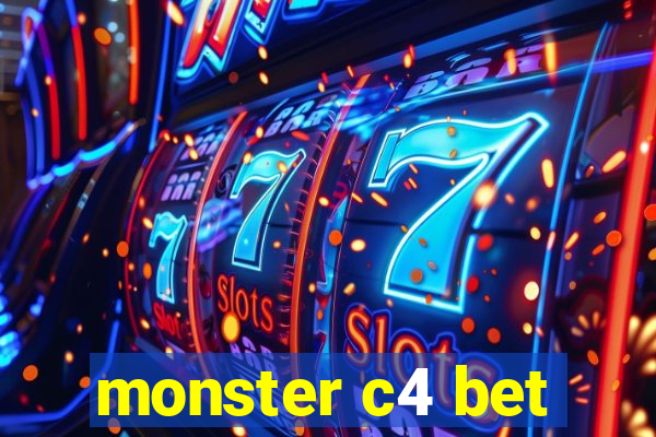 monster c4 bet