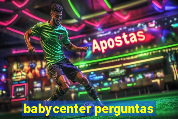 babycenter perguntas