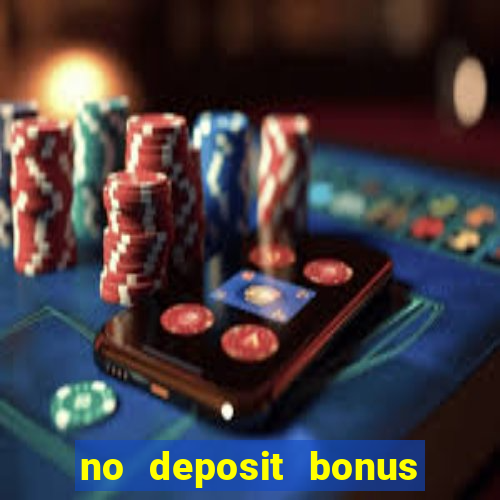 no deposit bonus casino 2017