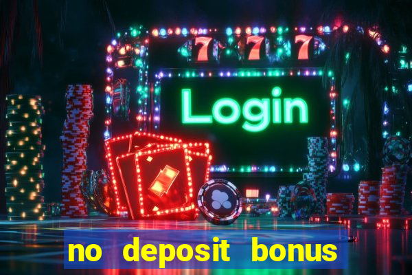 no deposit bonus casino 2017