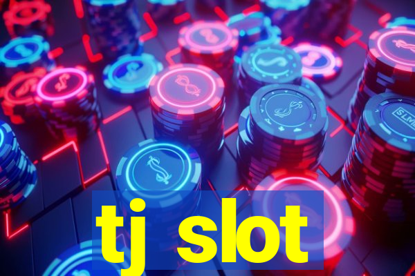 tj slot