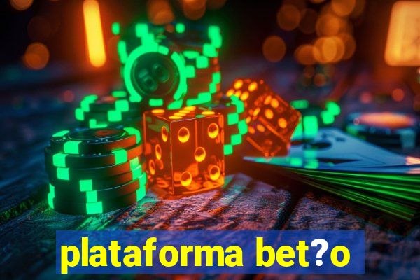 plataforma bet?o