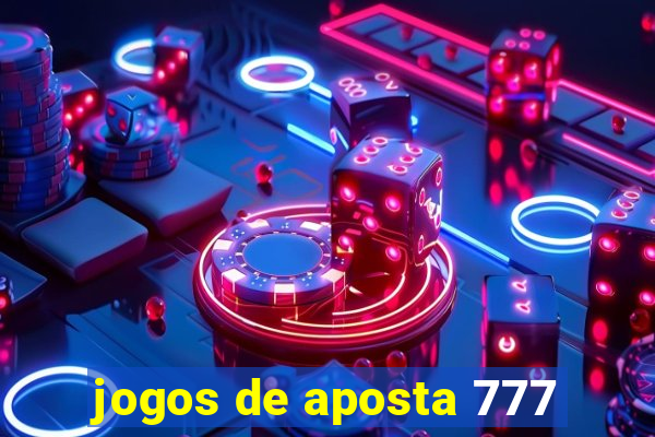 jogos de aposta 777