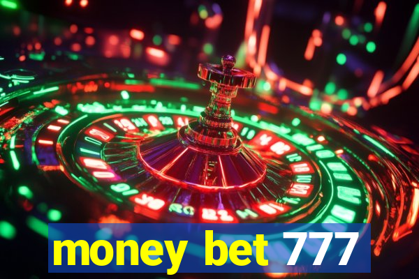 money bet 777