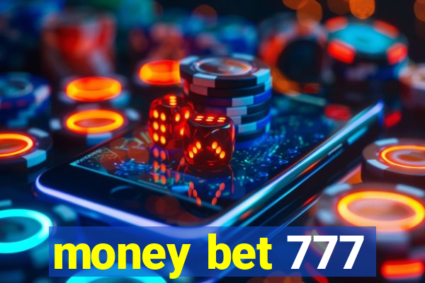 money bet 777