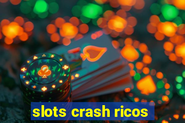 slots crash ricos